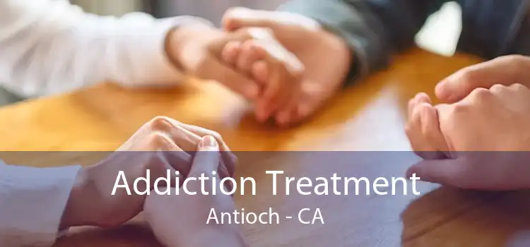 Addiction Treatment Antioch - CA