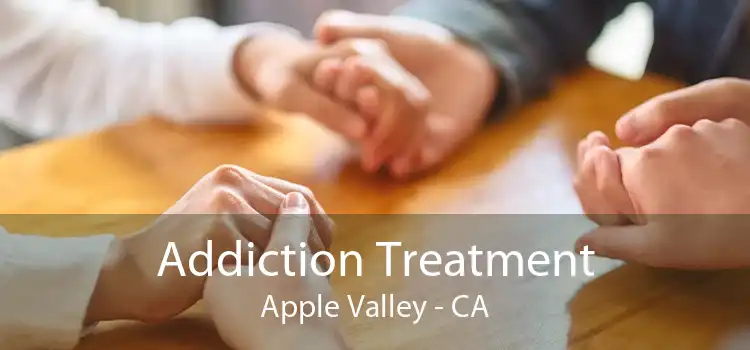 Addiction Treatment Apple Valley - CA