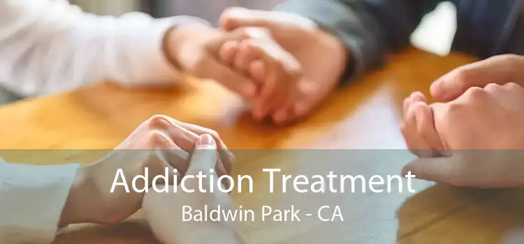 Addiction Treatment Baldwin Park - CA