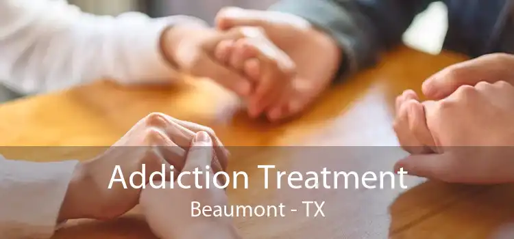 Addiction Treatment Beaumont - TX