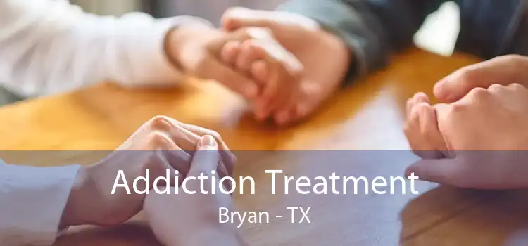 Addiction Treatment Bryan - TX