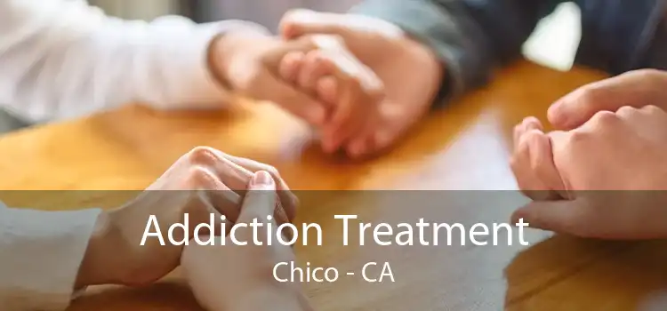 Addiction Treatment Chico - CA