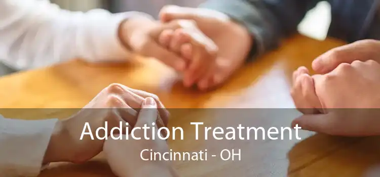 Addiction Treatment Cincinnati - OH