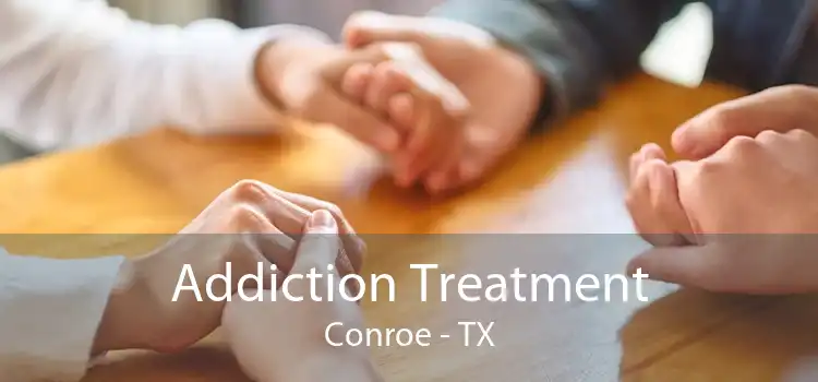 Addiction Treatment Conroe - TX