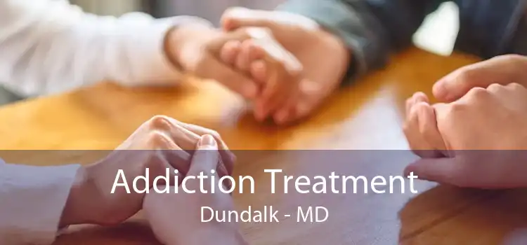 Addiction Treatment Dundalk - MD