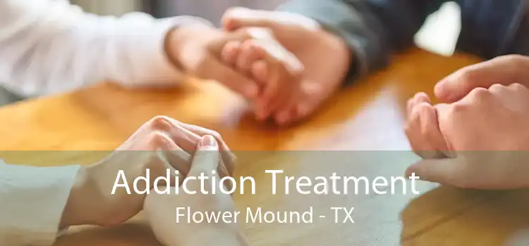 Addiction Treatment Flower Mound - TX