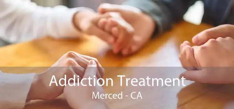 Addiction Treatment Merced - CA