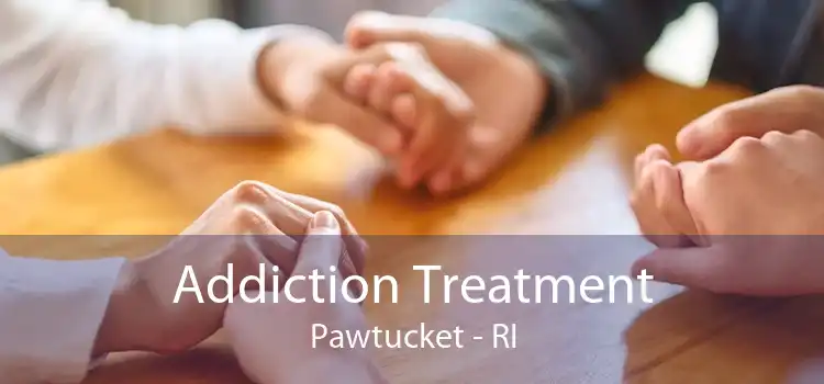 Addiction Treatment Pawtucket - RI