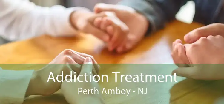 Addiction Treatment Perth Amboy - NJ