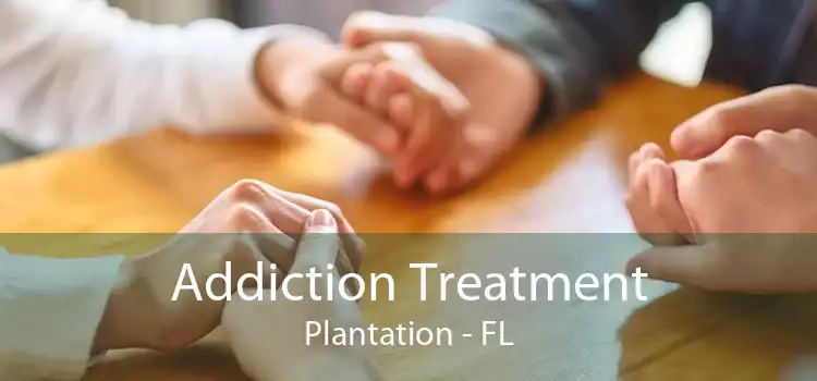 Addiction Treatment Plantation - FL