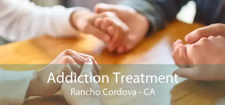 Addiction Treatment Rancho Cordova - CA