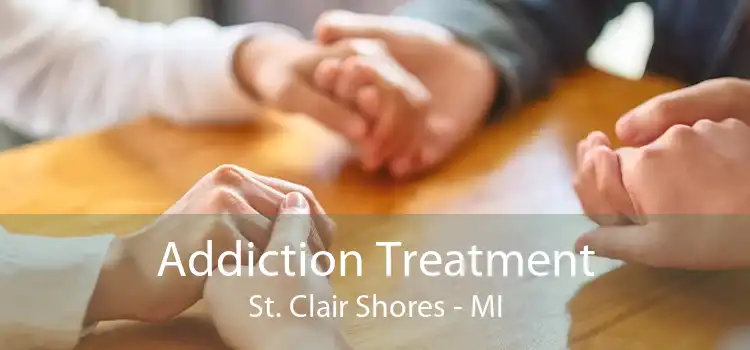 Addiction Treatment St. Clair Shores - MI