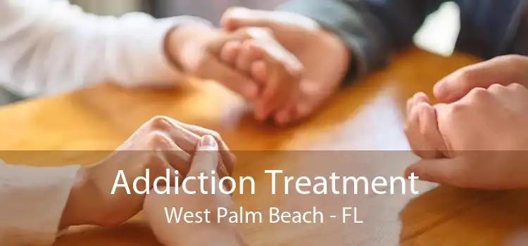 Addiction Treatment West Palm Beach - FL