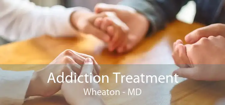 Addiction Treatment Wheaton - MD