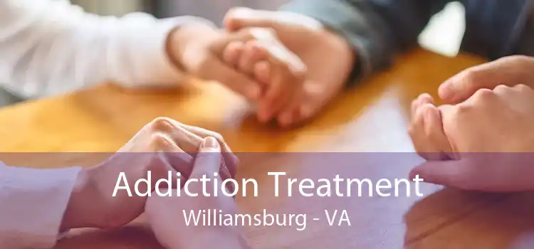 Addiction Treatment Williamsburg - VA