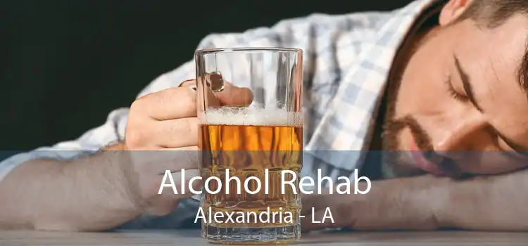 Alcohol Rehab Alexandria - LA