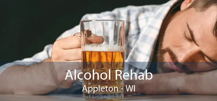 Alcohol Rehab Appleton - WI