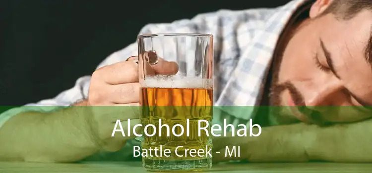 Alcohol Rehab Battle Creek - MI