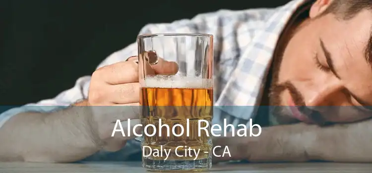 Alcohol Rehab Daly City - CA