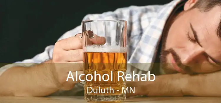 Alcohol Rehab Duluth - MN