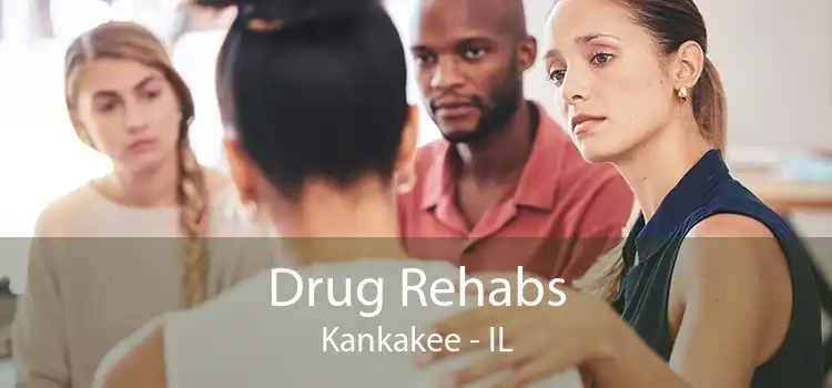 Drug Rehabs Kankakee - IL