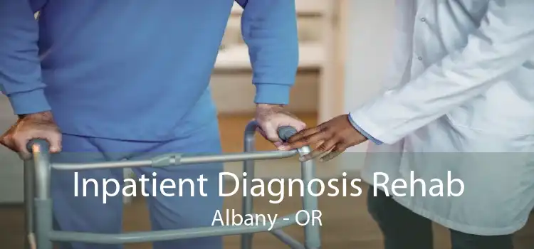 Inpatient Diagnosis Rehab Albany - OR