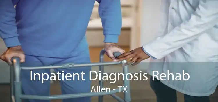 Inpatient Diagnosis Rehab Allen - TX