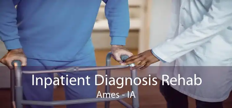 Inpatient Diagnosis Rehab Ames - IA