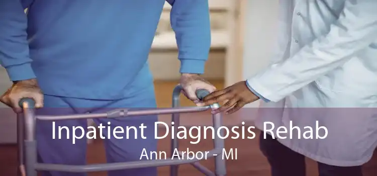 Inpatient Diagnosis Rehab Ann Arbor - MI