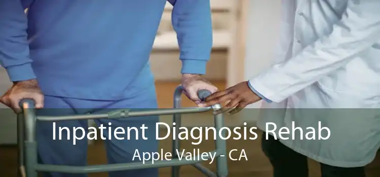 Inpatient Diagnosis Rehab Apple Valley - CA