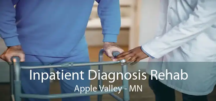 Inpatient Diagnosis Rehab Apple Valley - MN