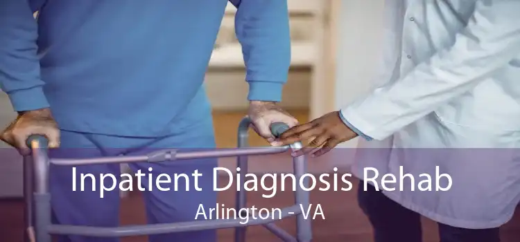 Inpatient Diagnosis Rehab Arlington - VA