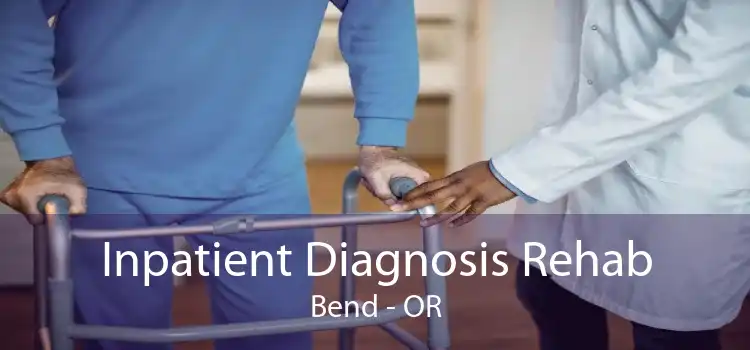 Inpatient Diagnosis Rehab Bend - OR