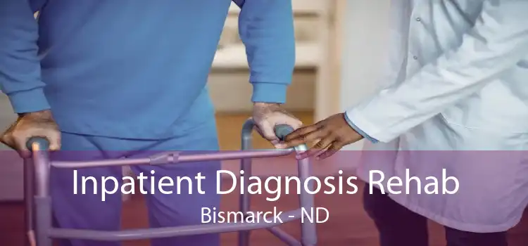 Inpatient Diagnosis Rehab Bismarck - ND