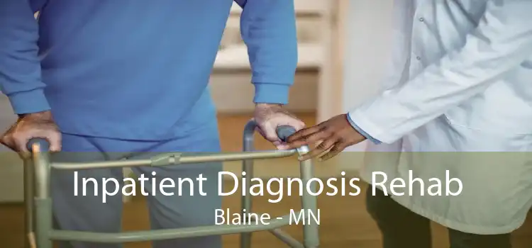 Inpatient Diagnosis Rehab Blaine - MN