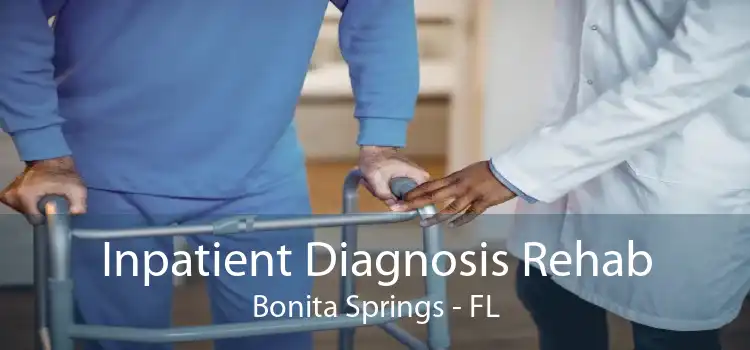 Inpatient Diagnosis Rehab Bonita Springs - FL