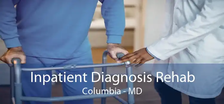 Inpatient Diagnosis Rehab Columbia - MD