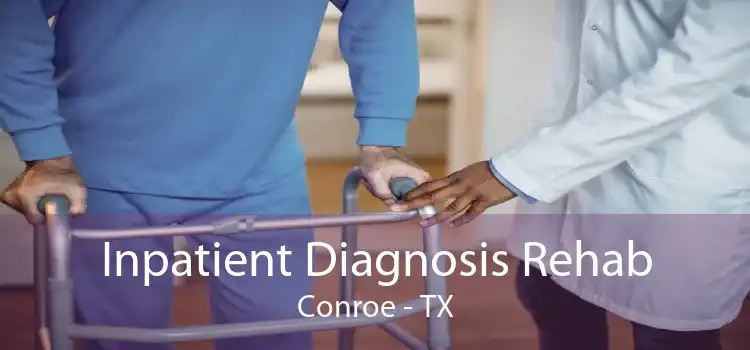 Inpatient Diagnosis Rehab Conroe - TX