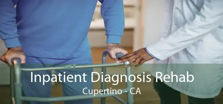 Inpatient Diagnosis Rehab Cupertino - CA