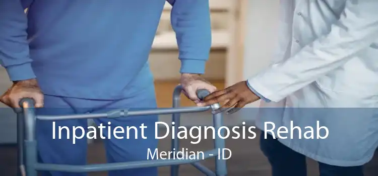 Inpatient Diagnosis Rehab Meridian - ID