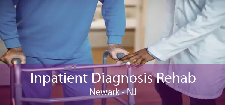 Inpatient Diagnosis Rehab Newark - NJ