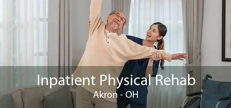 Inpatient Physical Rehab Akron - OH