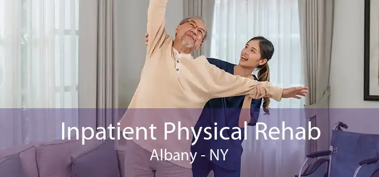 Inpatient Physical Rehab Albany - NY