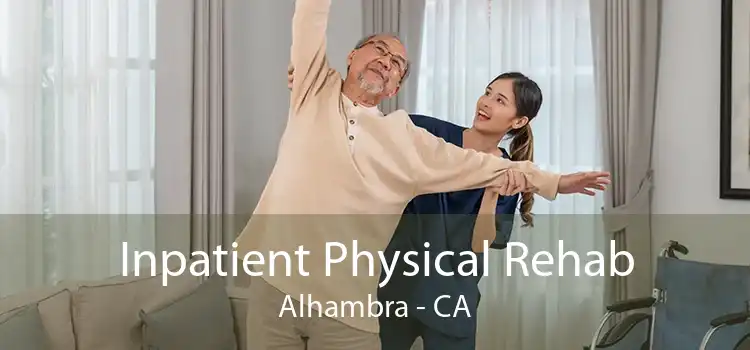 Inpatient Physical Rehab Alhambra - CA