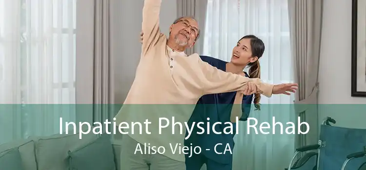 Inpatient Physical Rehab Aliso Viejo - CA