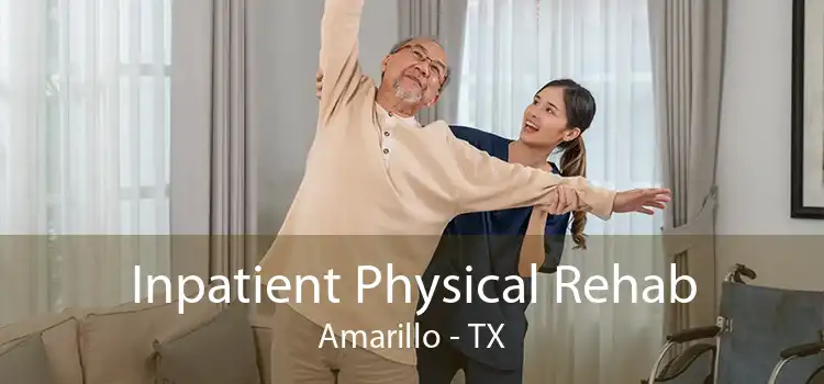 Inpatient Physical Rehab Amarillo - TX