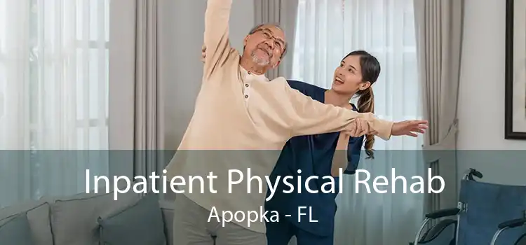 Inpatient Physical Rehab Apopka - FL