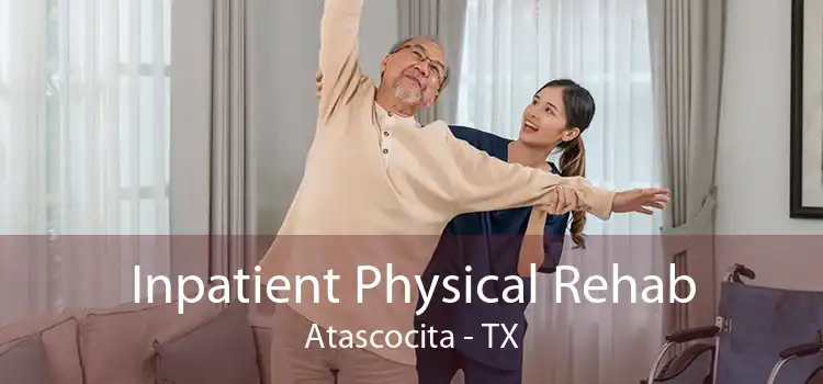 Inpatient Physical Rehab Atascocita - TX