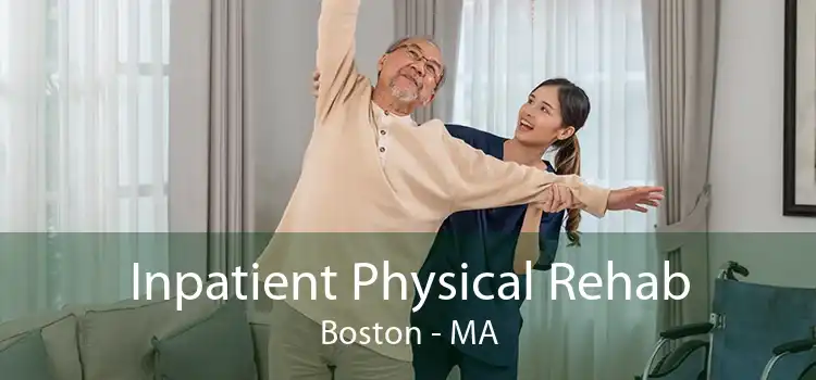 Inpatient Physical Rehab Boston - MA