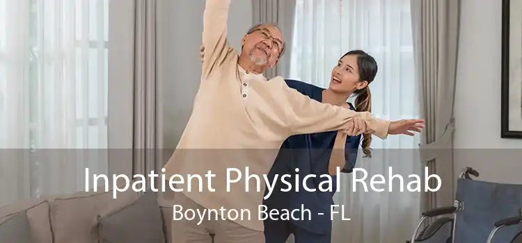 Inpatient Physical Rehab Boynton Beach - FL